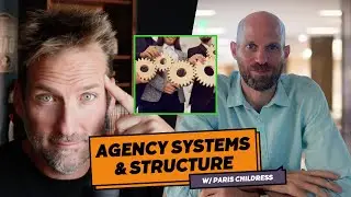 Formalizing Growth Through AGENCY SYSTEMS and Structure with Paris Childress | Ep #647