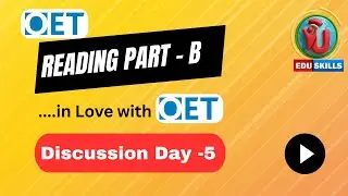 Edu Skills Reading Part - B: Tips & Tricks: Exam Strategies - Discussion - Day - 5   OET made easy