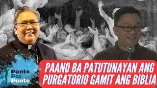 May batayan ba sa Biblia ANG PURGATORYO ?