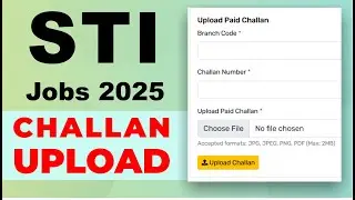 STI Challan Update | How to upload STI Challan | STI Challan Upload ka tariqa