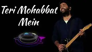 Teri Mohabbat Mein | Arijit Singh | New Song 2026