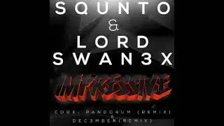 Squnto & Lord Swan3x - Impressive (Dec3mber Remix) [Dubstep]