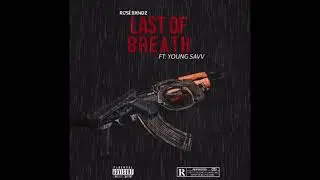 Ros&eacute; Bxndz X Young Savv - Last Of Breath