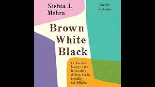 Brown White Black: An American Family at the Intersection of Race, Gender, Sexuality, and Religion