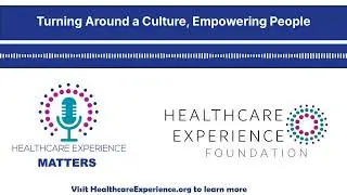 Turning Around a Healthcare Culture and Empowering People
