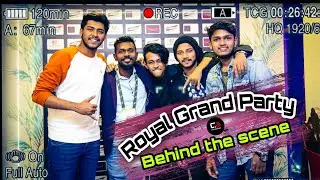 Royal Grand Party | Behind The Scene | Peal Arafat | Nur Nobi | Autanu Vines | Putul | Chill Bazaan