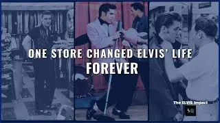 One Store Changed Elvis' Life Forever | The ELVIS Impact