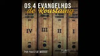 Os 4 Evangelhos De Roustaing | #566