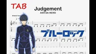 【TAB】(BLUE LOCK OP2) ASH DA HERO - Judgement / guitar tutorial / piano sheet