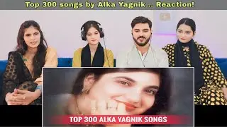 Top 300 Alka Yagnik Songs - Reaction!