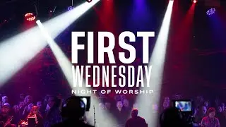 First Wednesday: Night Of Worship