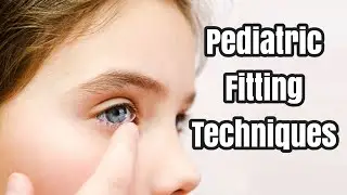 Pediatric Fitting Contact lenses Techniques