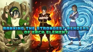 The Strongest Benders in the Avatar Universe &mdash; Top 3 of Every Element