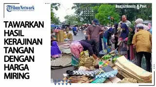 Tawarkan Kerajinan Tangan Dengan Harga Miring, Pasar Kerajinan Amuntai Selalu Menarik Dikunjungi