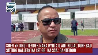 Shen yn khot tender naka bynta u artificial turf bad sitting gallery ka 1st Gr  Ka SSA: Banteidor