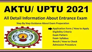 AKTU/UPTU 2021 - Notification, Date, Application, Eligibility, Admit Card, Pattern, Syllabus, Result