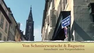 Von Schmierwuscht & Baguette - Der Elsassfilm (Vorblick)