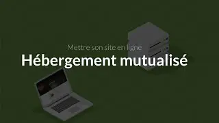 Mettre son site en ligne (1/4) : Héberger son site