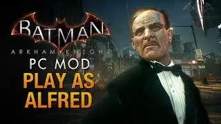 Batman: Arkham Knight - Play as Alfred (Be the Butler)
