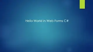 Getting Started with Web Forms C#: Hello World Tutorial