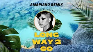 LONG WAY TO GO AMAPIANO REMIX - CASSIE X MEETING OFF