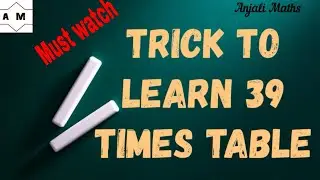 #Trick to learn 39 times table