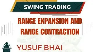 SWING TRADING | RANGE EXPANSION AND RANGE CONTRACTION | STOCK MARKET FT YUSUF FATIWALA