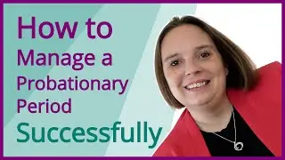 How to Manage a Probationary Period Effectively