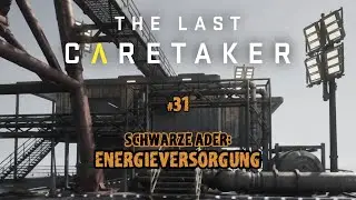 The Last Caretaker I SCHWARZE ADER #31 I #openworld #pcgames #thelastcaretaker