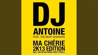 Ma Chérie (DJ Antoine & Mad Mark 2K12 Remix)