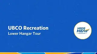 UBCO Recreation Lower Hangar Tour