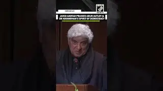 Javed Akhtar praises Arun Jaitley and Dr Manmohan Singh&rsquo;s spirit of democracy