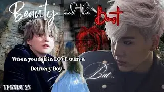 Beauty & the Beast 😈💔 | When You Fall for the Delivery Boy&hellip; | YOONGI FF Ep.25