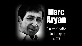 Marc Aryan - La m&eacute;lodie du hippie (1973)