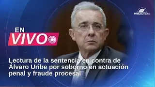 🔴 Lectura de sentencia a Álvaro Uribe Vélez.
