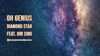 Oh Genius - Diamond Star (feat. Gin Sing)