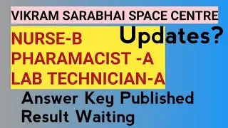 VSSC-Nurse B, Lab Technician, Pharmacist Exam done on 7-11-2021|എന്താണ് Updates?|Answer Key|Result?