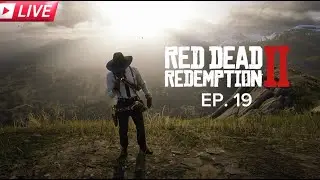 RED DEAD REDEMPTION 2 - FIRST PLAYTHROUGH (LOW HONOR) - EP.19