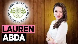 Regenerative Agriculture Club - Lauren Abda: Branchfood / Branch Venture Group