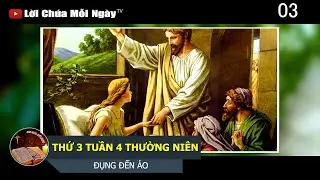 THỨ 3 TUẦN 4 THƯỜNG NIÊN ĐỤNG ĐẾN ÁO