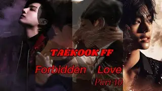 [TAEKOOK FF] || Forbidden Love || Part-10 || #taekook #vkook #fanfiction