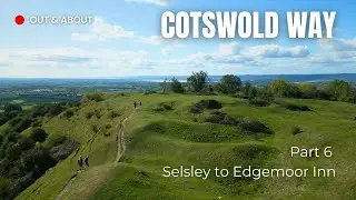 Cotswold Way Walk Part 6 | Selsley to The Edgemoor Inn via Standish Woods & Haresfield Beacon