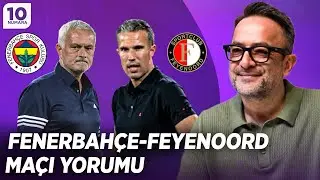 Uğur Meleke'den Fenerbahçe - Feyenoord Maçı Yorumu | 10 Numara