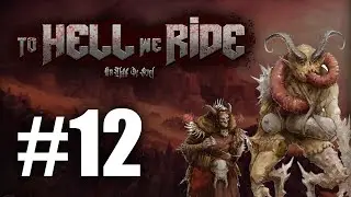 DND To Hell We Ride 12: Fort Knucklebone