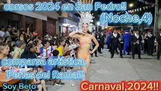 comparsa artística,Perlas del Ramal!!(Noche,4) de corsos 2024 en San Pedro!!
