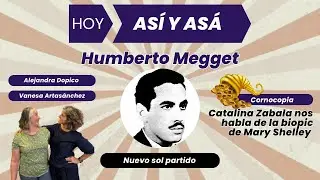 As&iacute; y As&aacute; | Programa dedicado a Humberto Megget | Lunes 11 de Agosto