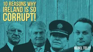 10 Reasons Why Ireland Is So Corrupt