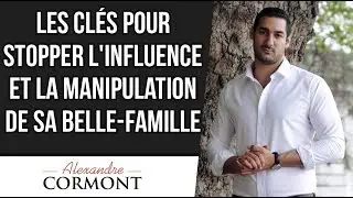 Arr&ecirc;ter l'influence et la manipulation de la belle famille !