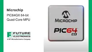 Microchip - PIC64GX 64-bit Quad-Core MPU