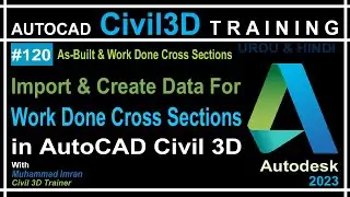 Import & Create Data File for Work Done Cross Section | AutoCAD Civil 3D in Hindi & Urdu | PART-120